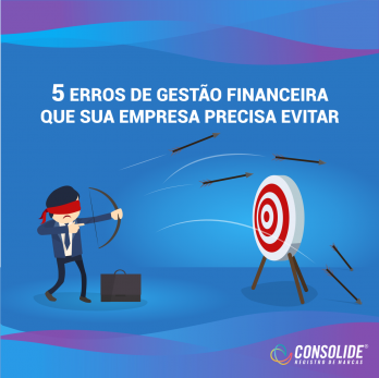 5 Erros de gestão financeira que sua empresa precisa evitar